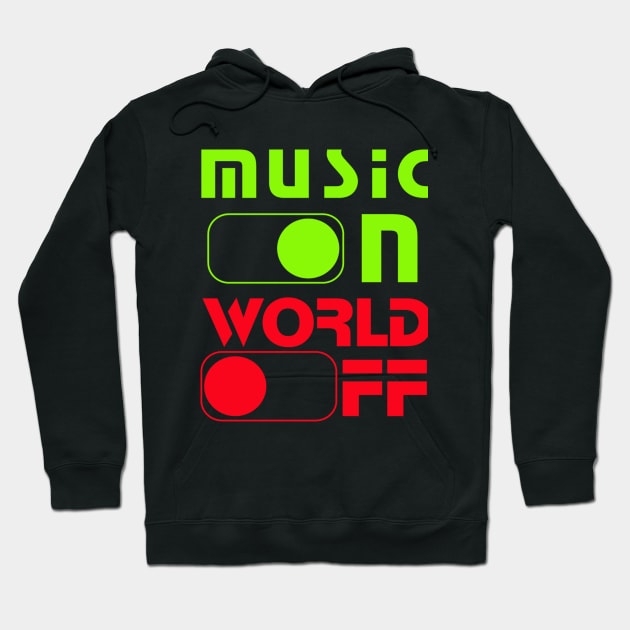 music on world off Hoodie by tee-sailor